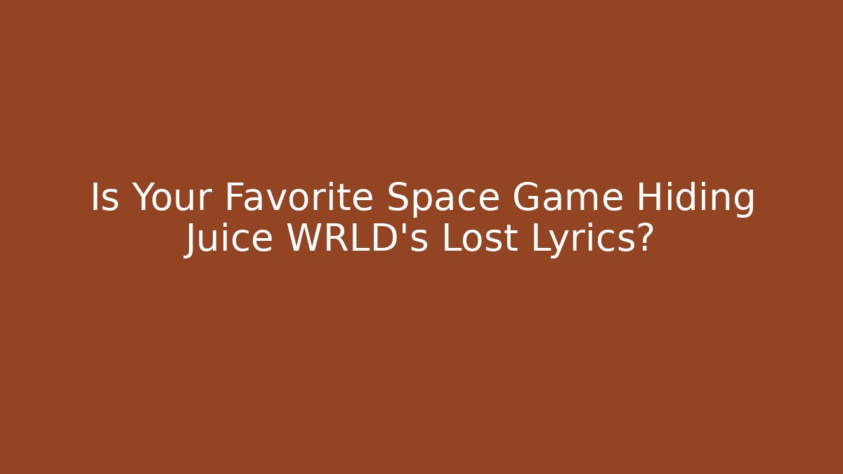Is Your Favorite Space Game Hiding Juice WRLD's Lost Lyrics?