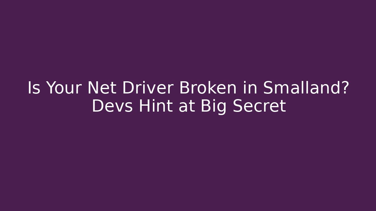 Is Your Net Driver Broken in Smalland? Devs Hint at Big Secret