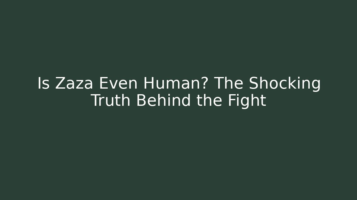 Is Zaza Even Human? The Shocking Truth Behind the Fight