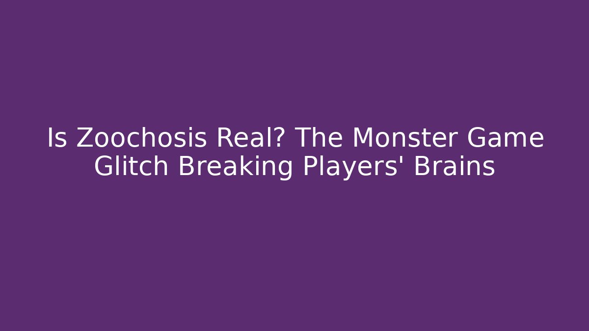 Is Zoochosis Real? The Monster Game Glitch Breaking Players' Brains