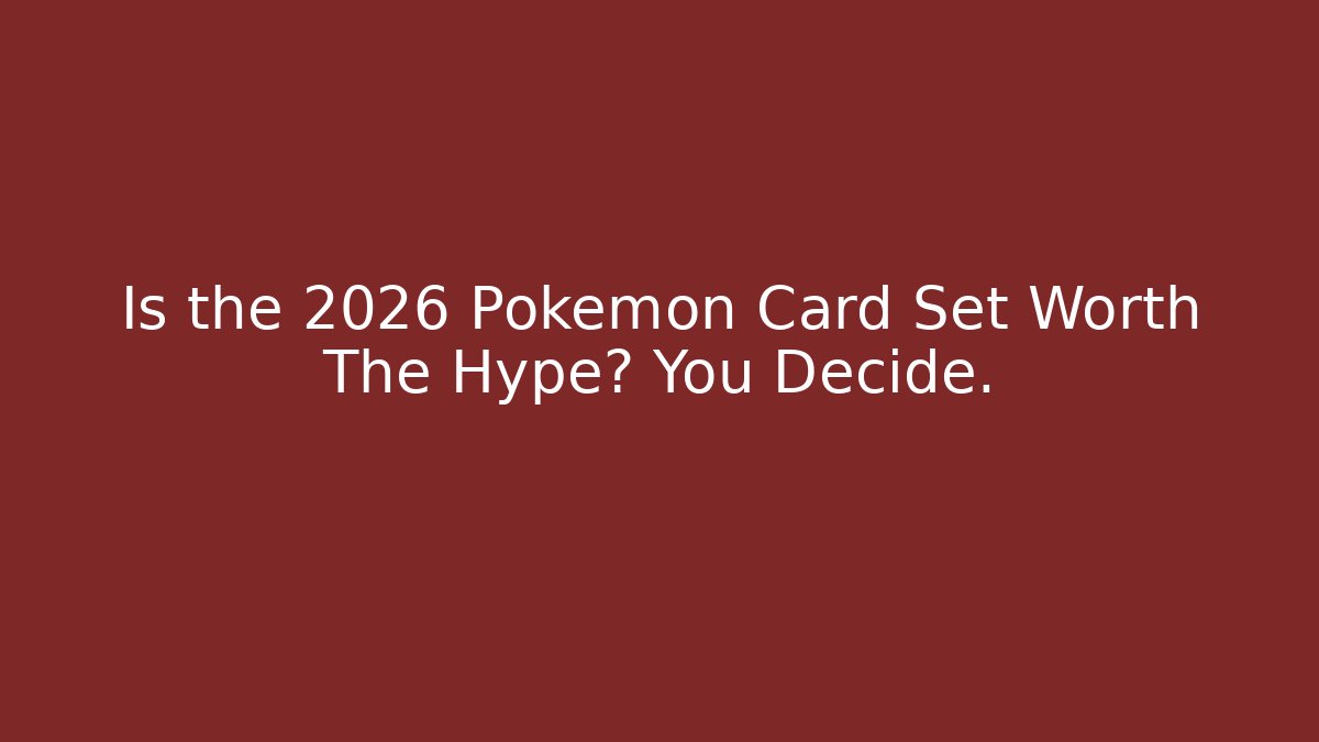 Is the 2026 Pokémon Card Set Worth The Hype? You Decide.