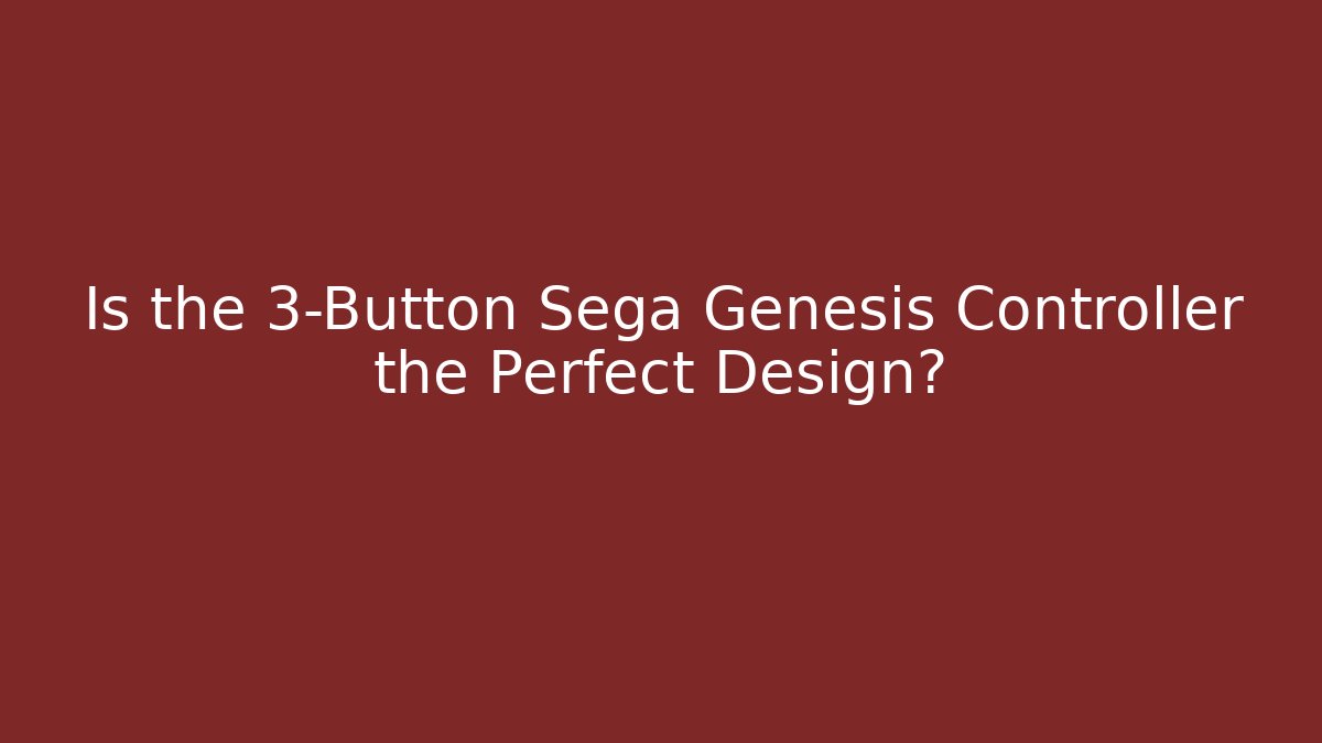 Is the 3-Button Sega Genesis Controller the Perfect Design?