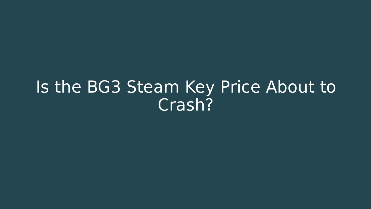 Is the BG3 Steam Key Price About to Crash?
