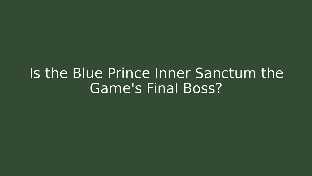 Is the Blue Prince Inner Sanctum the Game's Final Boss?