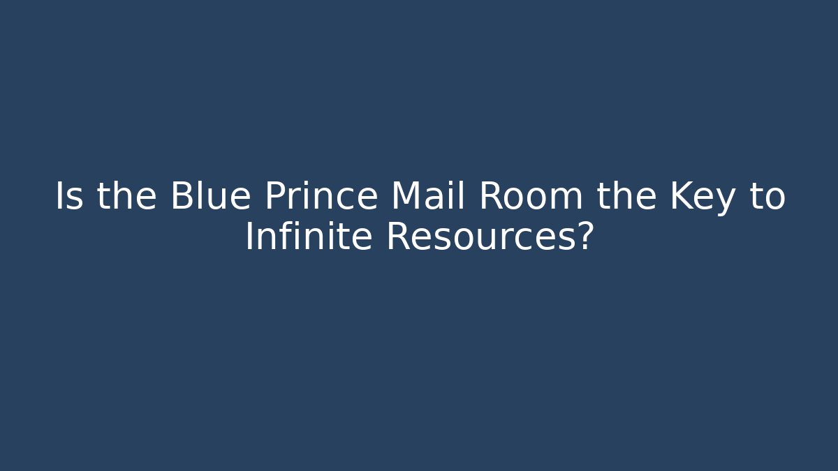 Is the Blue Prince Mail Room the Key to Infinite Resources?