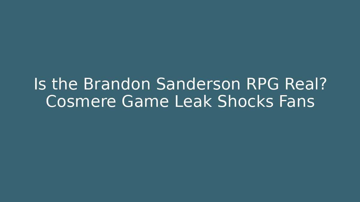 Is the Brandon Sanderson RPG Real? Cosmere Game Leak Shocks Fans