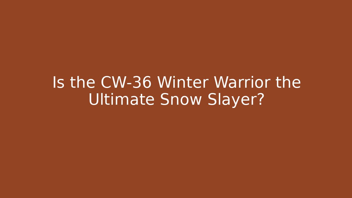 Is the CW-36 Winter Warrior the Ultimate Snow Slayer?