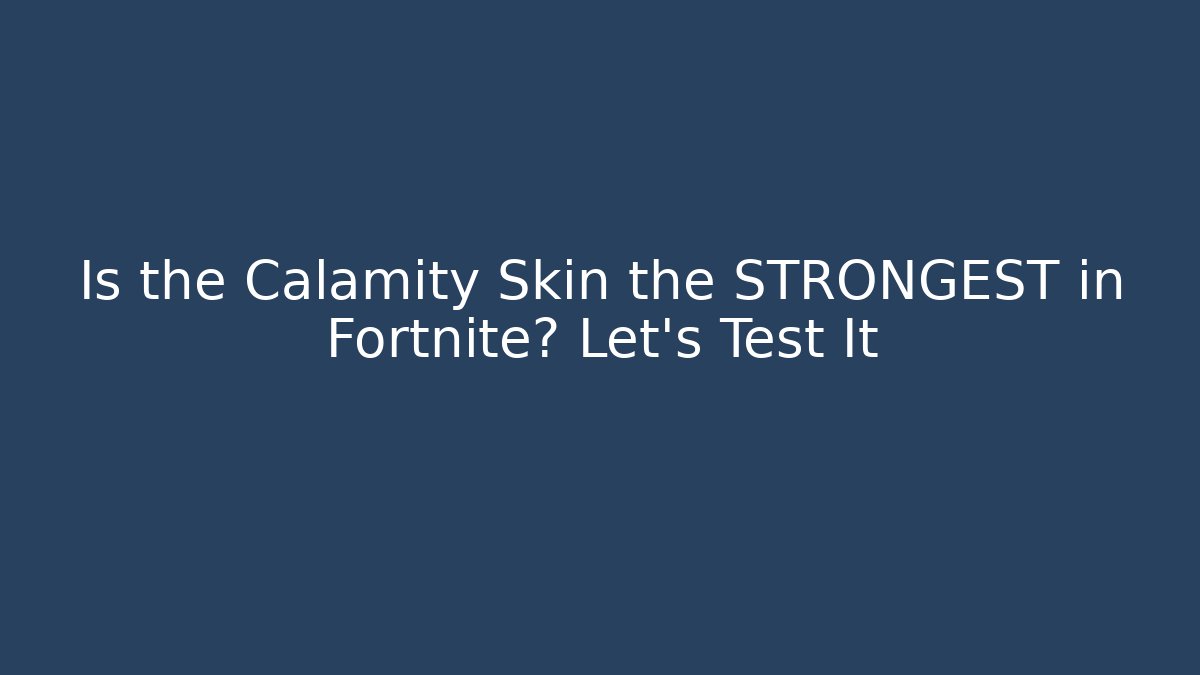 Is the Calamity Skin the STRONGEST in Fortnite? Let's Test It