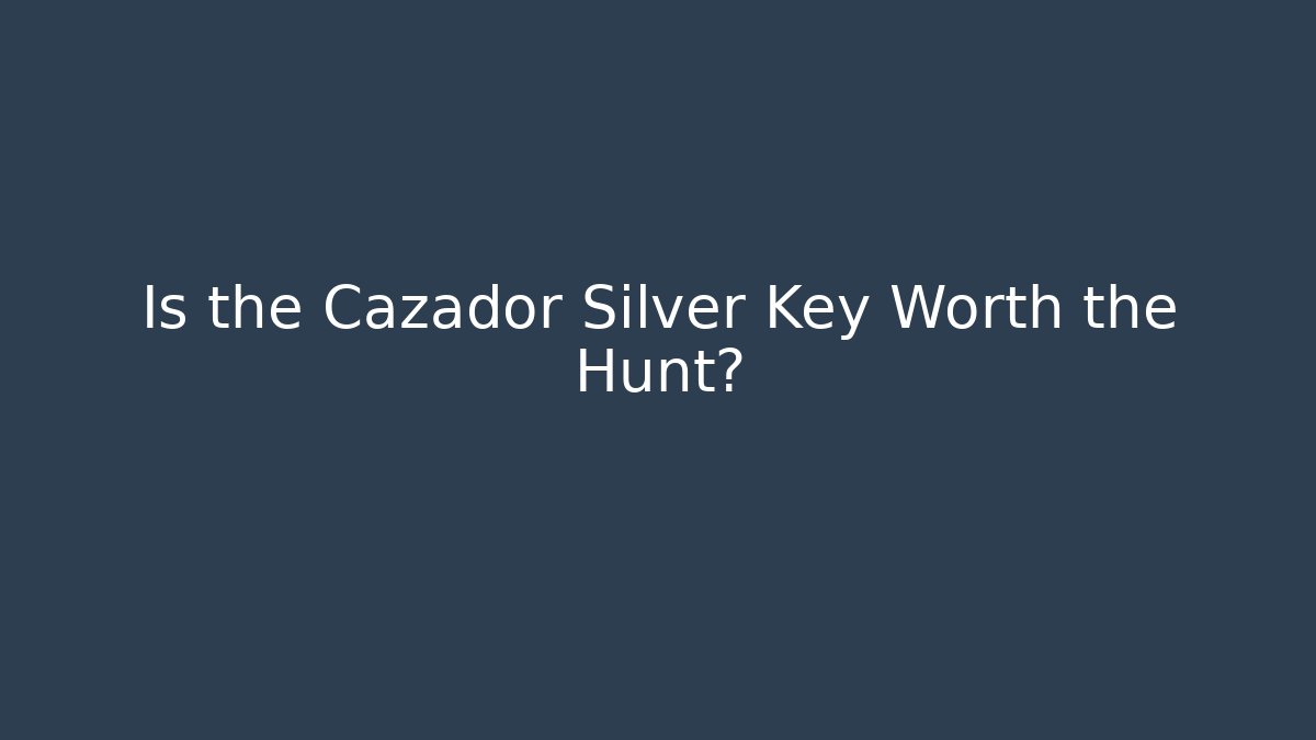 Is the Cazador Silver Key Worth the Hunt?