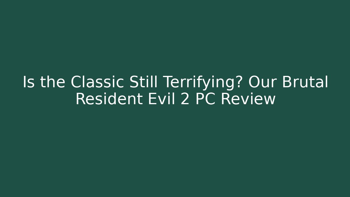 Is the Classic Still Terrifying? Our Brutal Resident Evil 2 PC Review