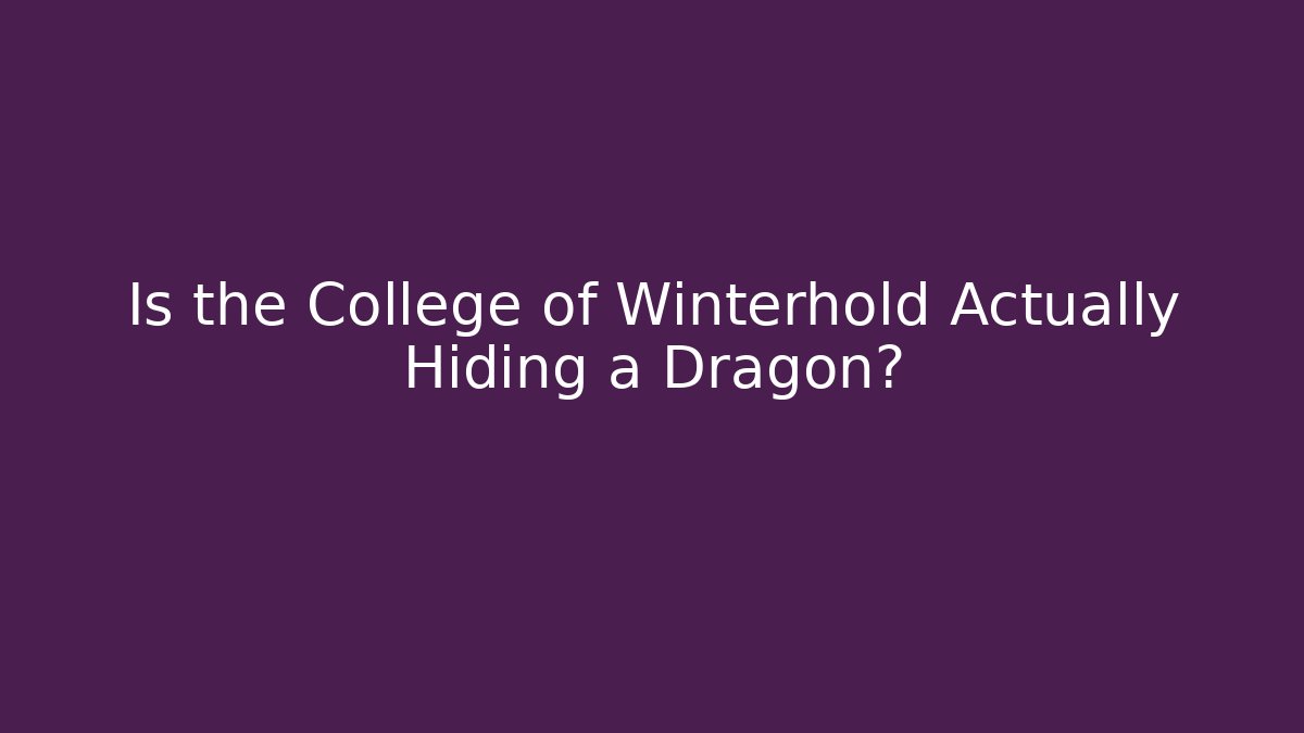 Is the College of Winterhold Actually Hiding a Dragon?
