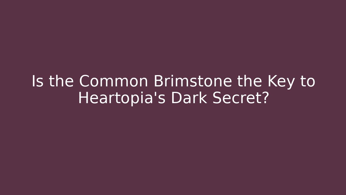 Is the Common Brimstone the Key to Heartopia's Dark Secret?