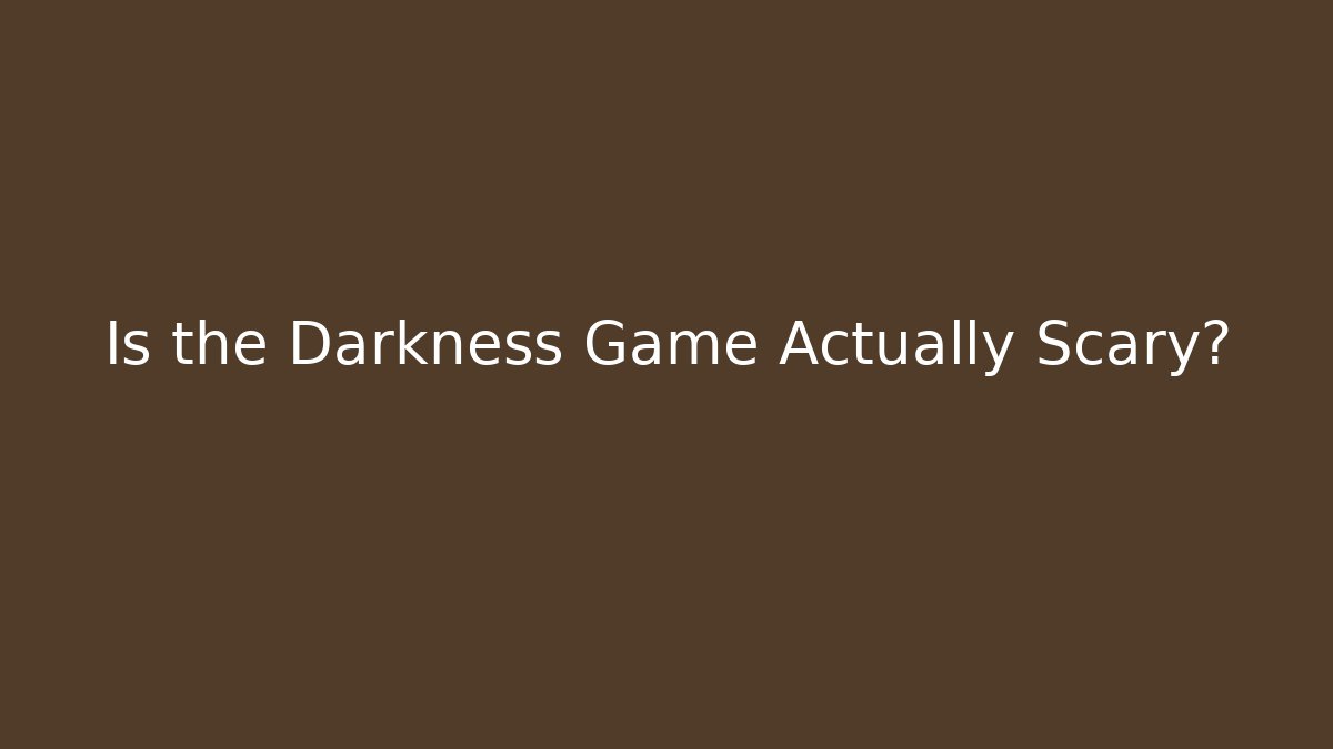 Is the Darkness Game Actually Scary? - Critter Realm