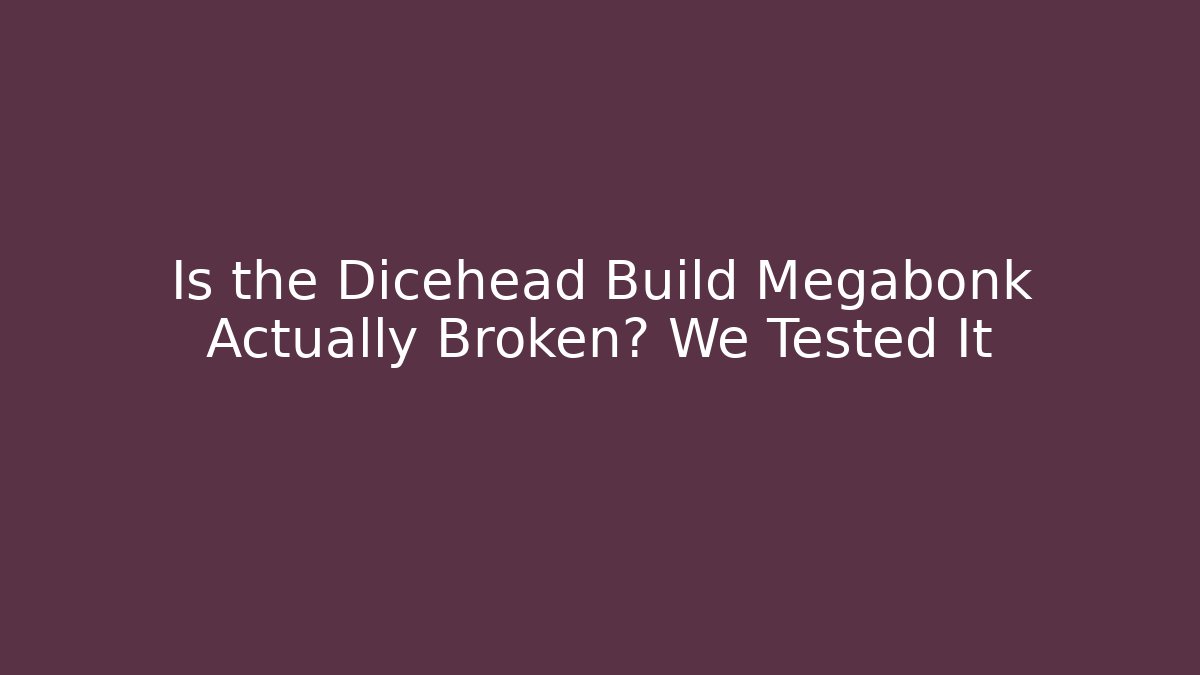 Is the Dicehead Build Megabonk Actually Broken? We Tested It