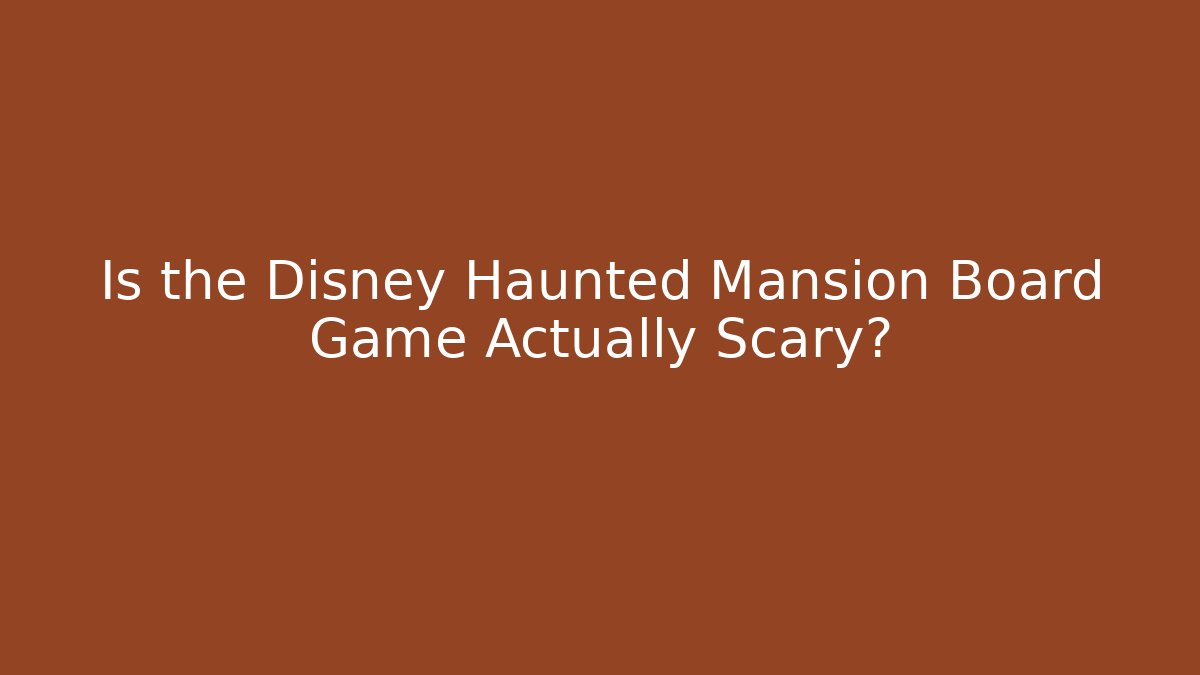 Is the Disney Haunted Mansion Board Game Actually Scary?