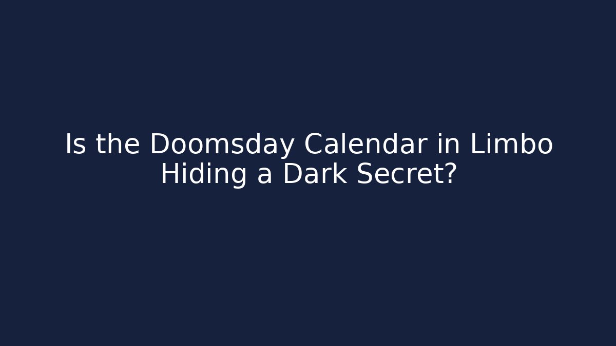 Is the Doomsday Calendar in Limbo Hiding a Dark Secret? - Critter Realm