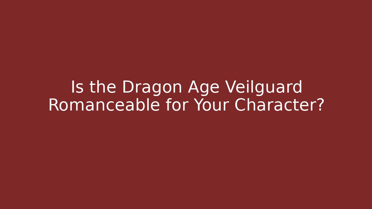 Is the Dragon Age Veilguard Romanceable for Your Character?