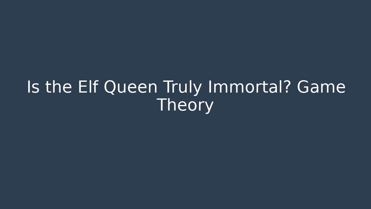 Is the Elf Queen Truly Immortal? Game Theory - Critter Realm