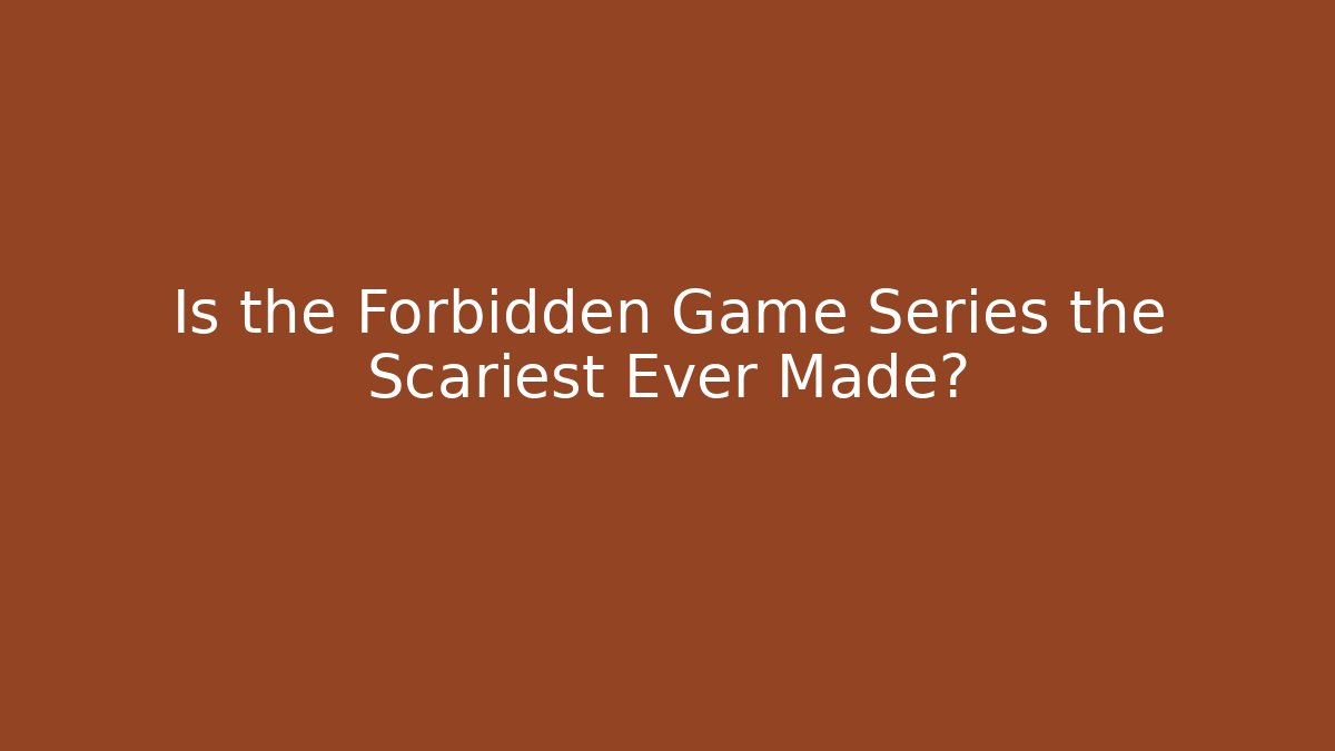 Is the Forbidden Game Series the Scariest Ever Made?