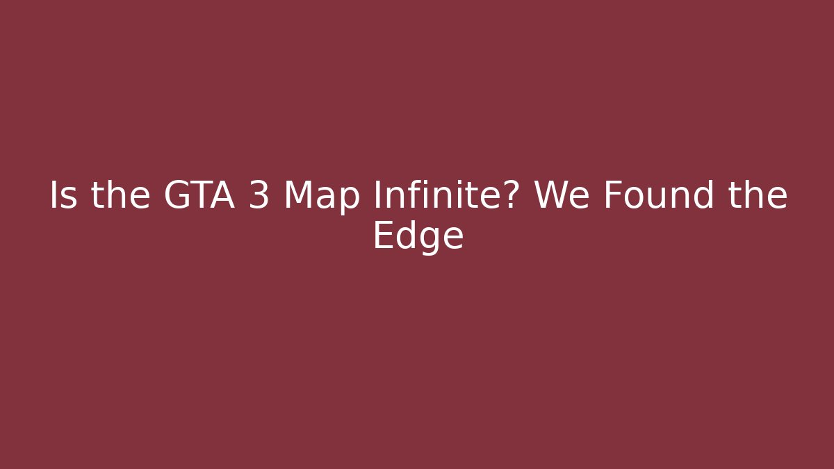 Is the GTA 3 Map Infinite? We Found the Edge - Critter Realm