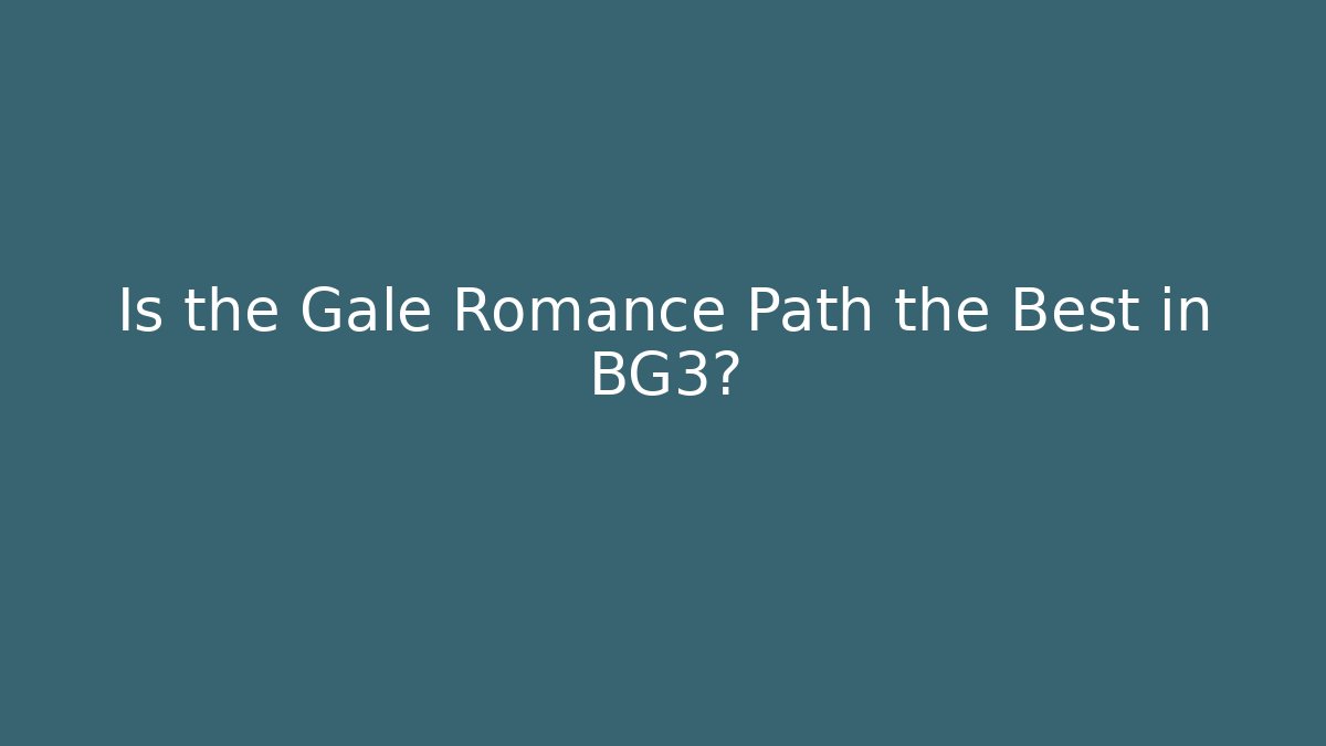 Is the Gale Romance Path the Best in BG3?