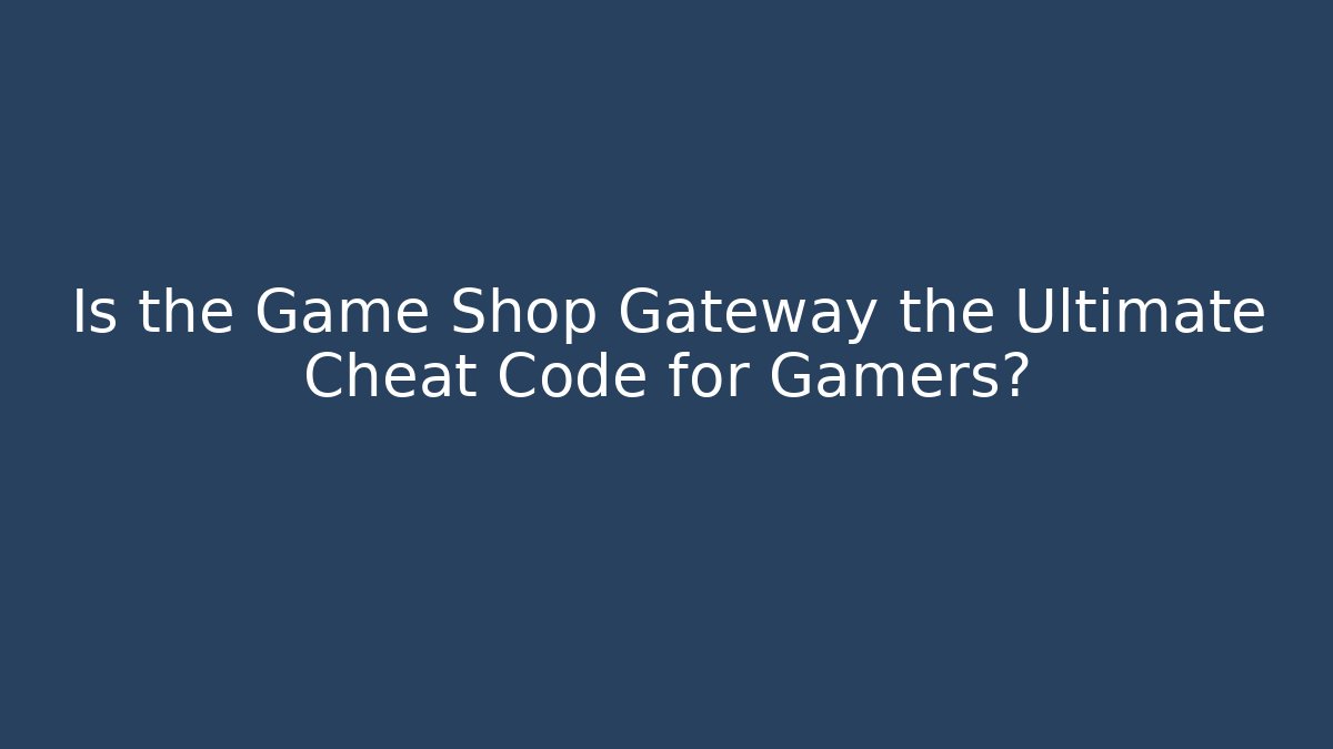 Is the Game Shop Gateway the Ultimate Cheat Code for Gamers? - Critter Realm