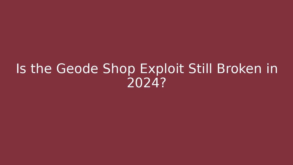 Is the Geode Shop Exploit Still Broken in 2024? - Critter Realm