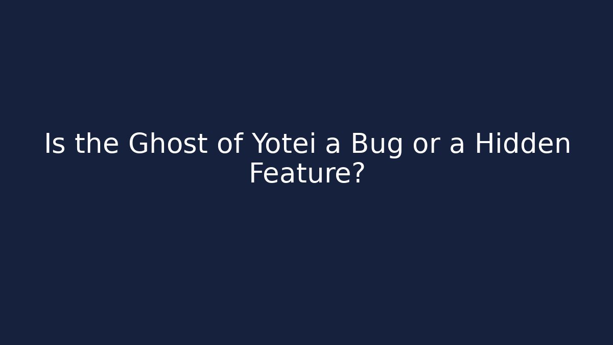 Is the Ghost of Yotei a Bug or a Hidden Feature?