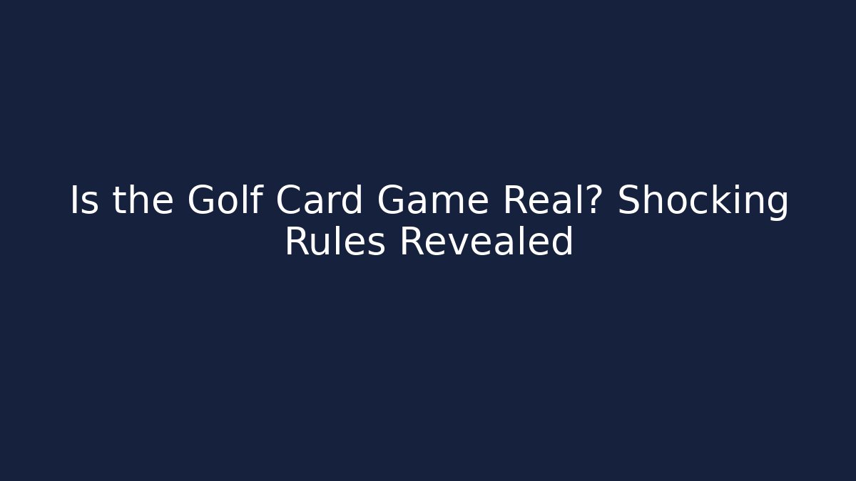 Is the Golf Card Game Real? Shocking Rules Revealed