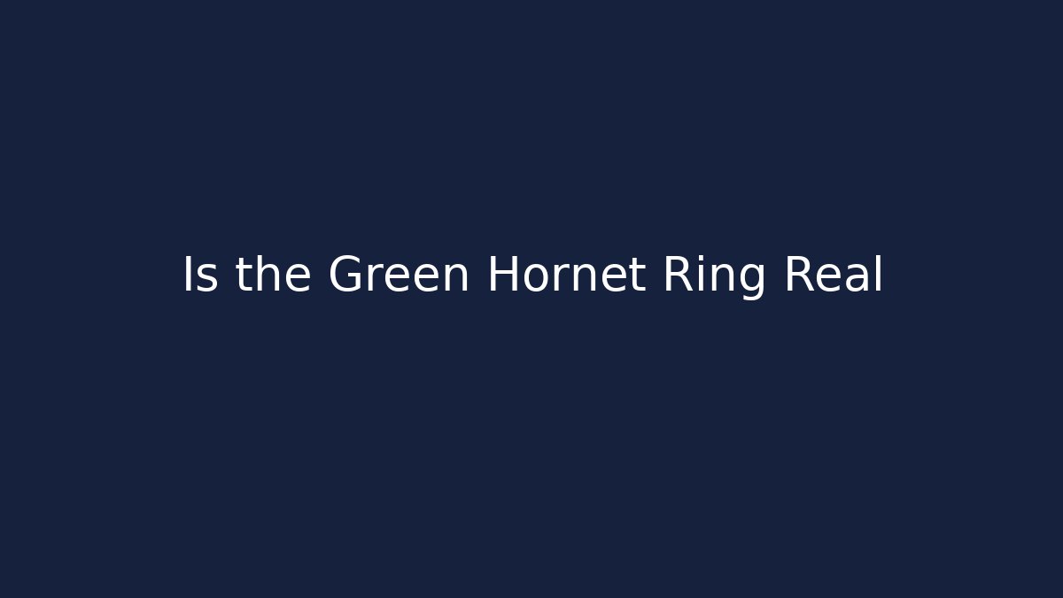 Is the Green Hornet Ring Real