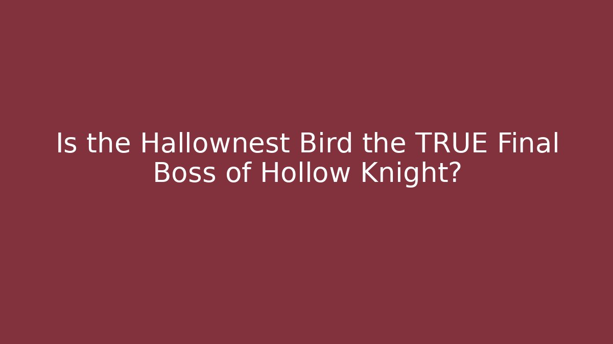 Is the Hallownest Bird the TRUE Final Boss of Hollow Knight?