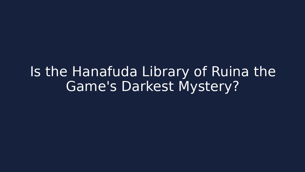 Is the Hanafuda Library of Ruina the Game's Darkest Mystery?