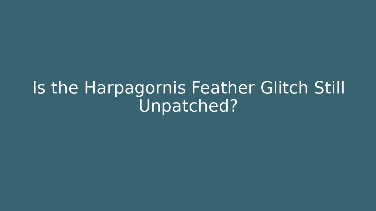 Is the Harpagornis Feather Glitch Still Unpatched?