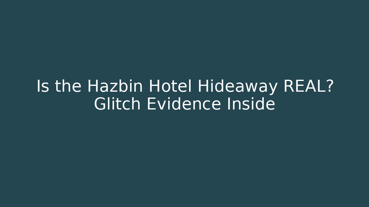 Is the Hazbin Hotel Hideaway REAL? Glitch Evidence Inside