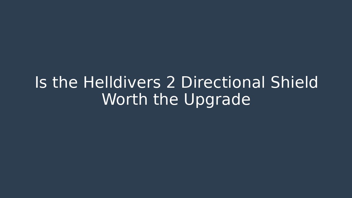 Is the Helldivers 2 Directional Shield Worth the Upgrade
