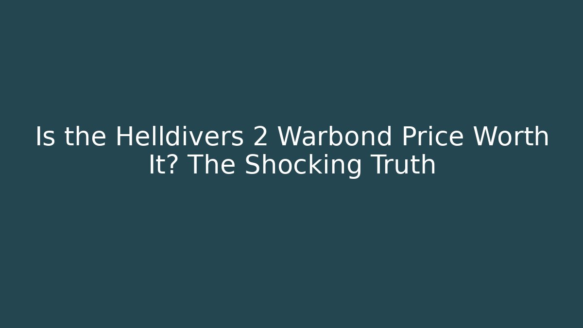 Is the Helldivers 2 Warbond Price Worth It? The Shocking Truth