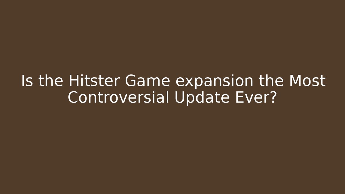 Is the Hitster Game expansion the Most Controversial Update Ever?