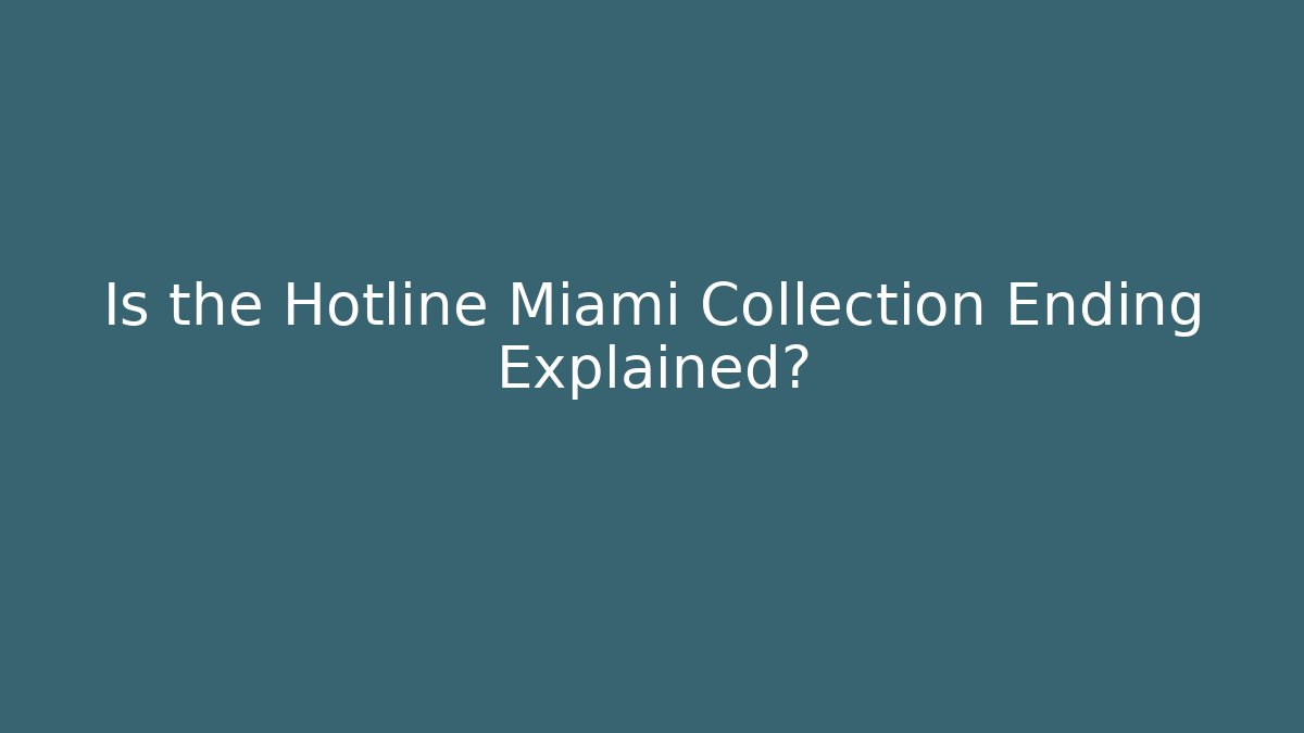 Is the Hotline Miami Collection Ending Explained?