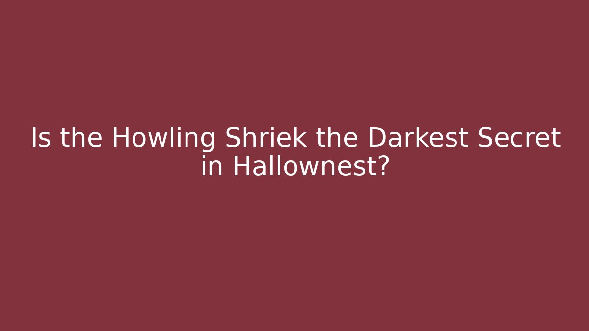 Is the Howling Shriek the Darkest Secret in Hallownest?