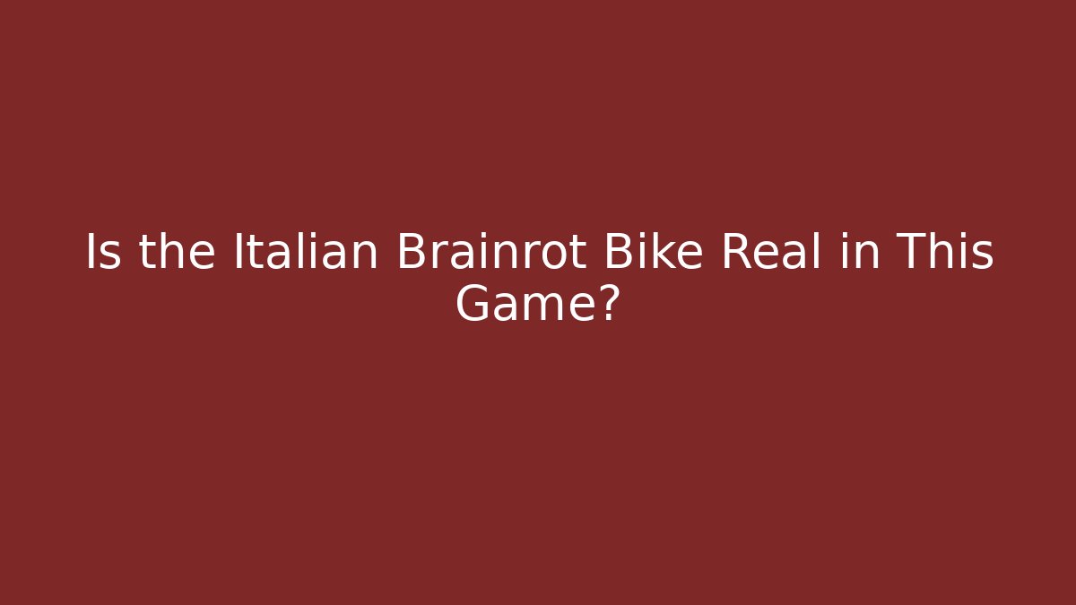 Is the Italian Brainrot Bike Real in This Game?