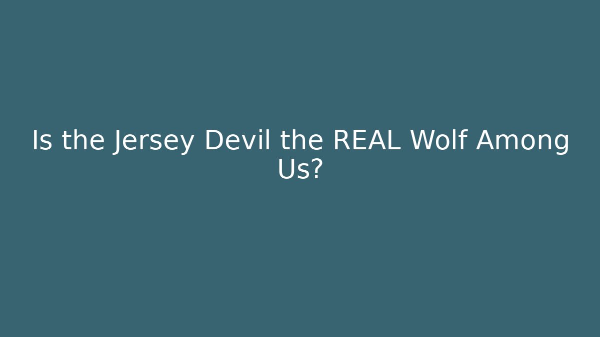 Is the Jersey Devil the REAL Wolf Among Us?
