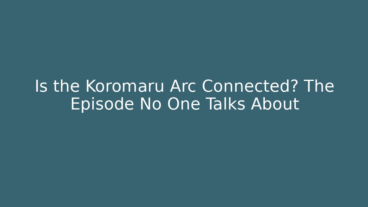 Is the Koromaru Arc Connected? The Episode No One Talks About