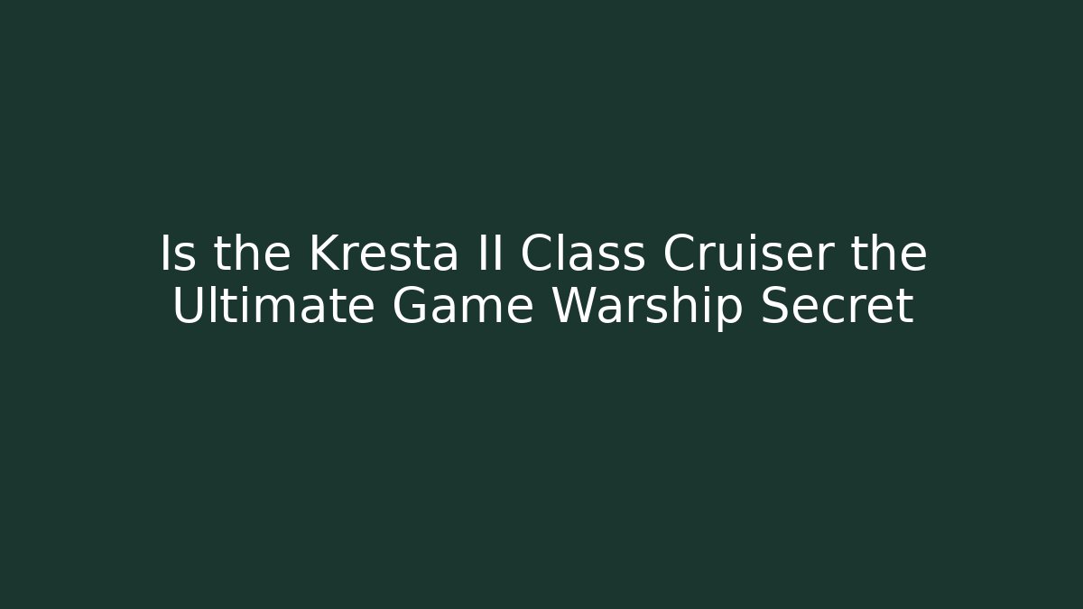 Is the Kresta II Class Cruiser the Ultimate Game Warship Secret