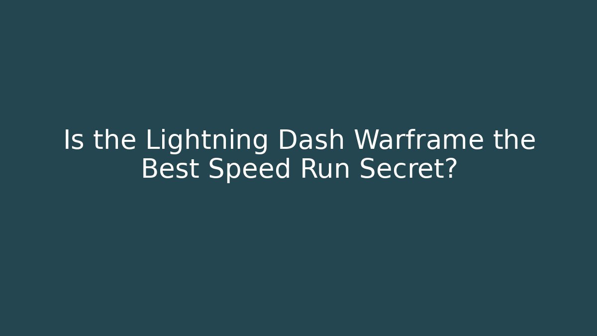 Is the Lightning Dash Warframe the Best Speed Run Secret?