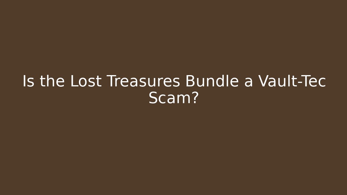 Is the Lost Treasures Bundle a Vault-Tec Scam? - Critter Realm