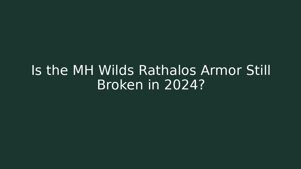 Is the MH Wilds Rathalos Armor Still Broken in 2024? - Critter Realm