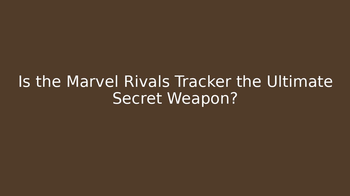 Is the Marvel Rivals Tracker the Ultimate Secret Weapon?