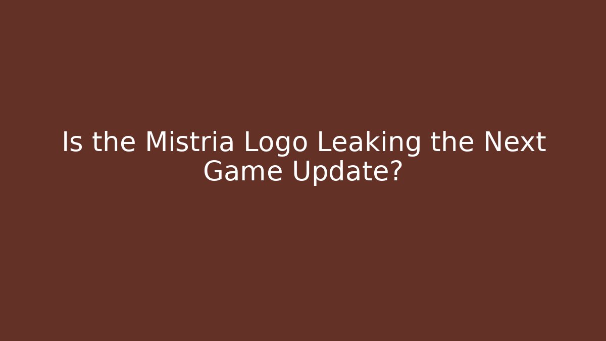 Is the Mistria Logo Leaking the Next Game Update?