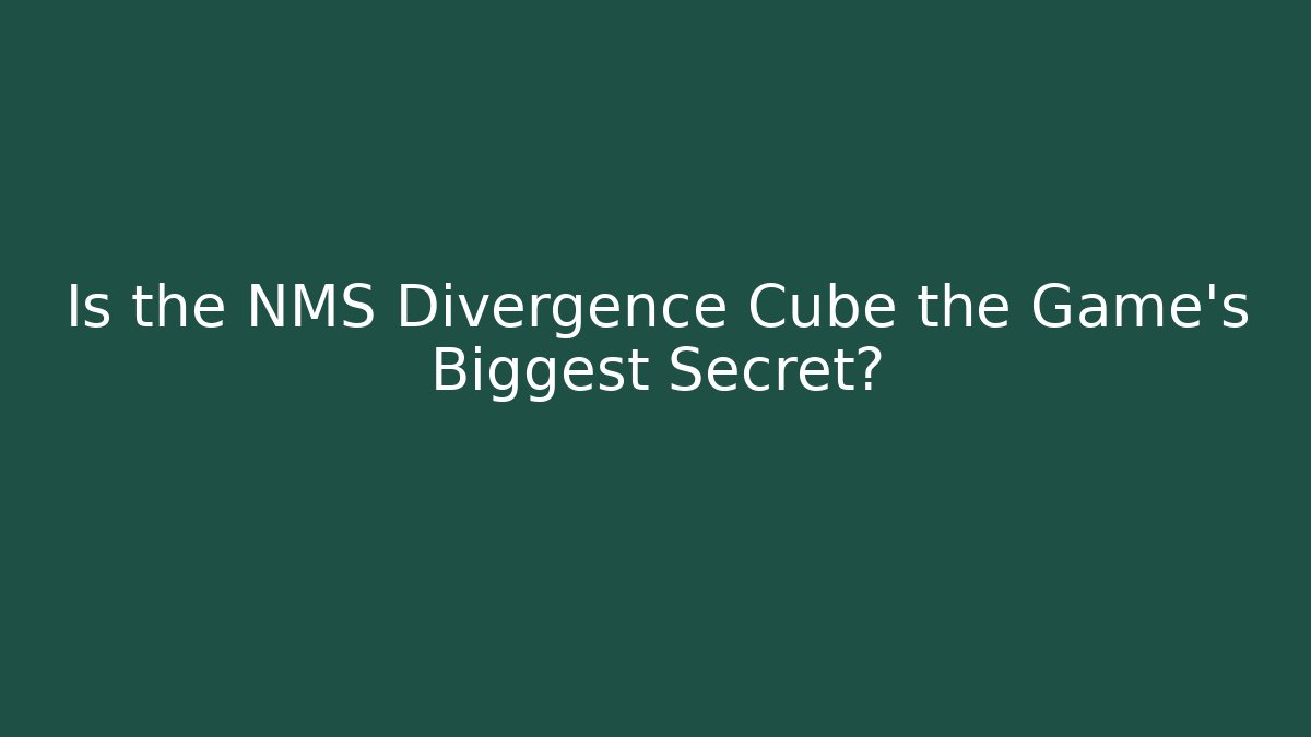 Is the NMS Divergence Cube the Game's Biggest Secret?