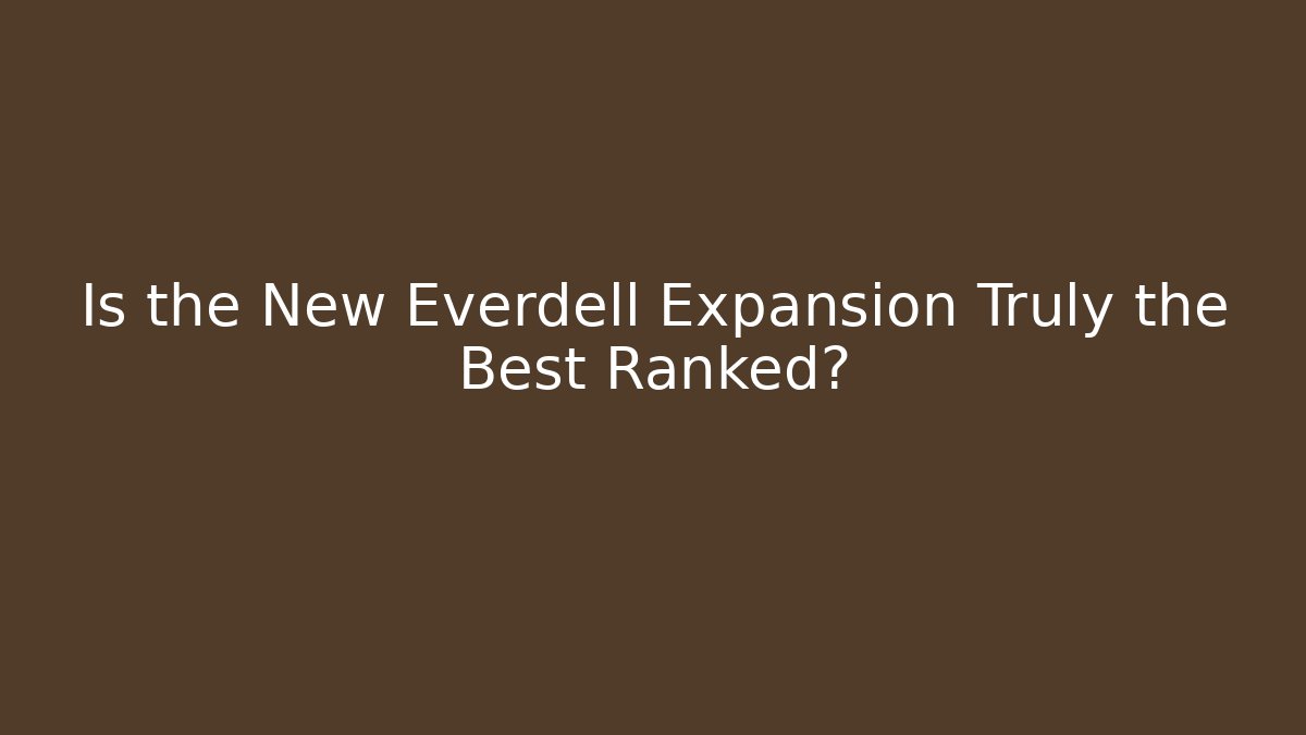 Is the New Everdell Expansion Truly the Best Ranked?